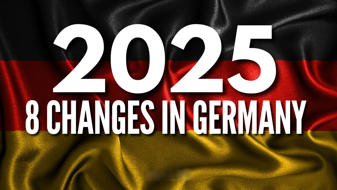 Changes In Germany 2025: Updates You Shouldn’t Miss